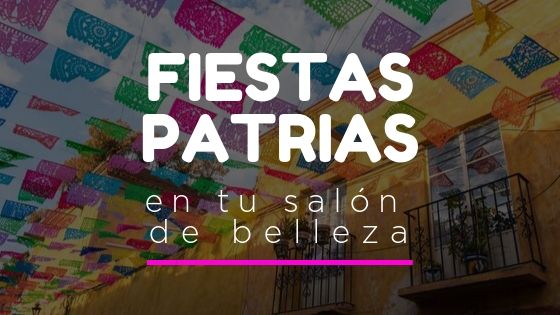 Cómo preparar tu salón de belleza para las Fiestas Patrias - Shortcuts  México
